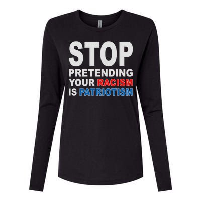 Stop Pretending Your Racism Is Patriotism Womens Cotton Relaxed Long Sleeve T-Shirt