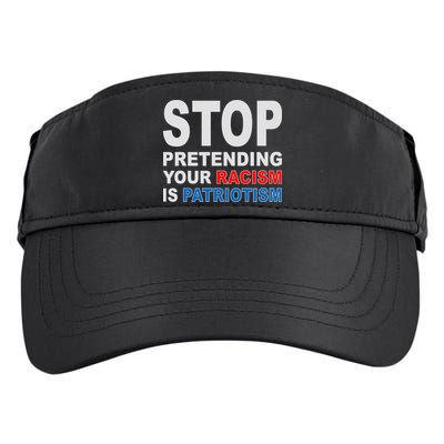 Stop Pretending Your Racism Is Patriotism Adult Drive Performance Visor