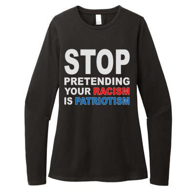 Stop Pretending Your Racism Is Patriotism Womens CVC Long Sleeve Shirt