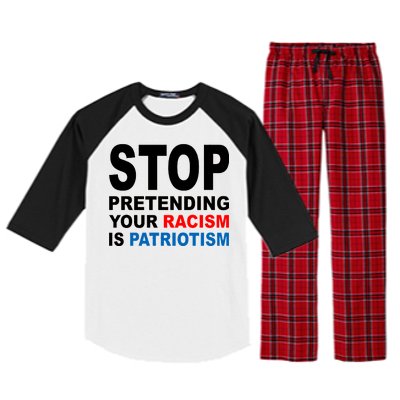 Stop Pretending Your Racism Is Patriotism Raglan Sleeve Pajama Set