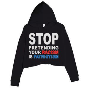 Stop Pretending Your Racism Is Patriotism Crop Fleece Hoodie