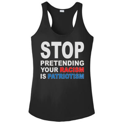 Stop Pretending Your Racism Is Patriotism Ladies PosiCharge Competitor Racerback Tank