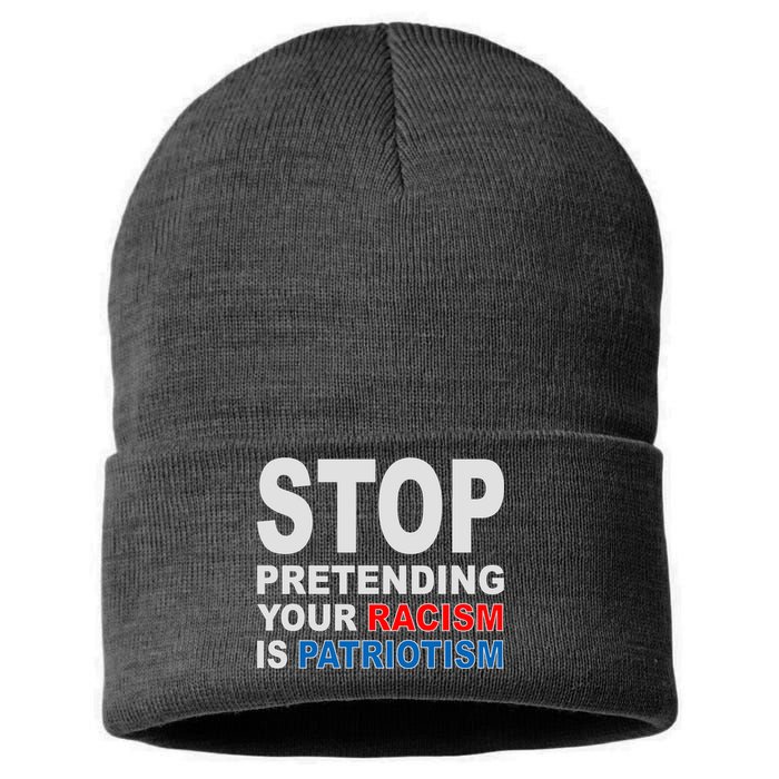 Stop Pretending Your Racism Is Patriotism Sustainable Knit Beanie