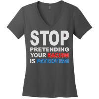 Stop Pretending Your Racism Is Patriotism Women's V-Neck T-Shirt