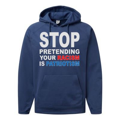 Stop Pretending Your Racism Is Patriotism Performance Fleece Hoodie