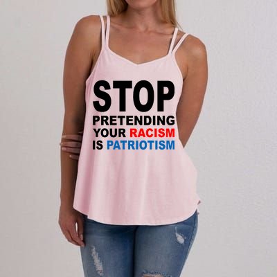 Stop Pretending Your Racism Is Patriotism Women's Strappy Tank