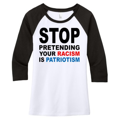 Stop Pretending Your Racism Is Patriotism Women's Tri-Blend 3/4-Sleeve Raglan Shirt