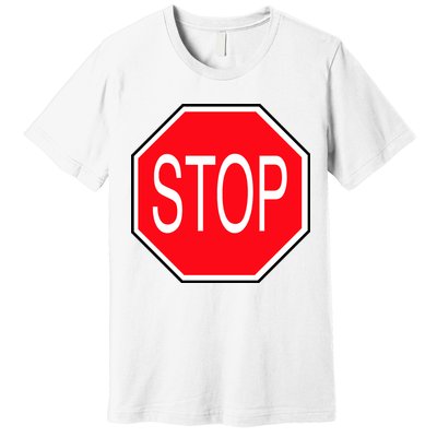 Stop Sign Premium T-Shirt
