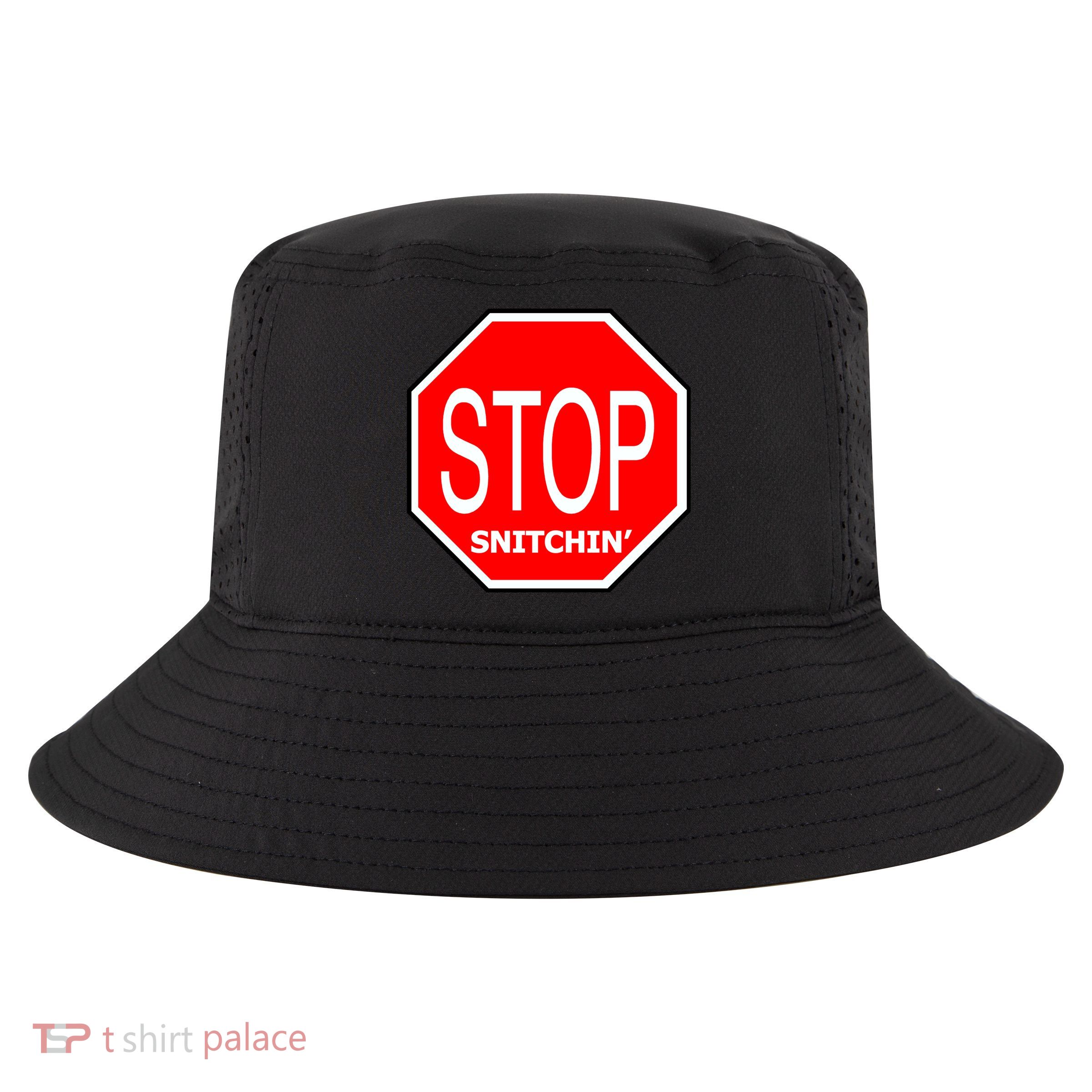 STOP Snitching Snitchin' Cool Comfort Performance Bucket Hat
