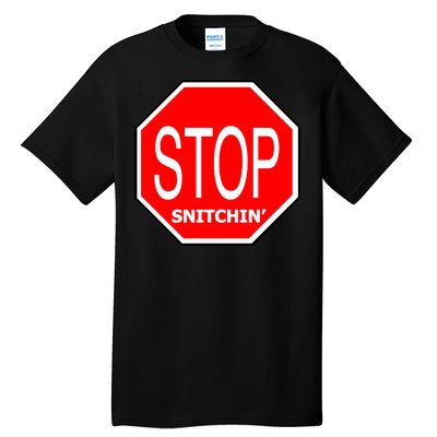 STOP Snitching Snitchin' Tall T-Shirt