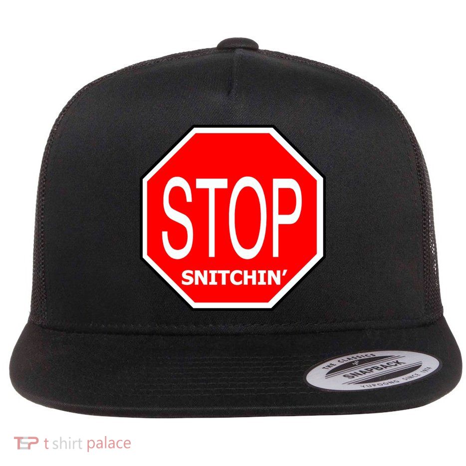 STOP Snitching Snitchin' Flatbill Hat