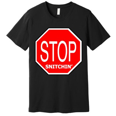 STOP Snitching Snitchin' Premium T-Shirt