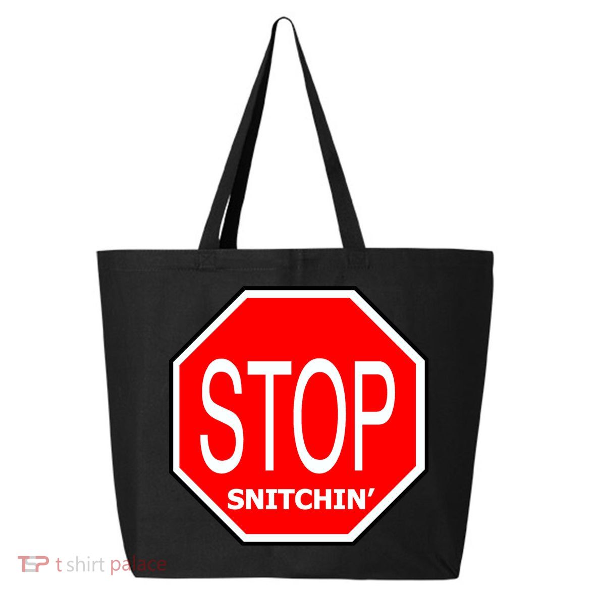 STOP Snitching Snitchin' 25L Jumbo Tote