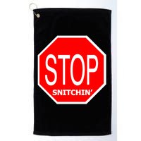 STOP Snitching Snitchin' Golf Towel