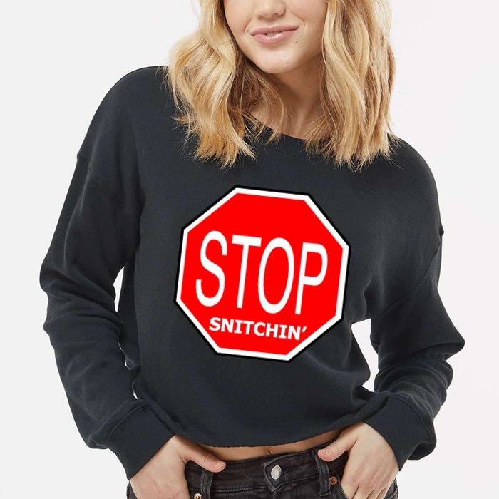 STOP Snitching Snitchin' Cropped Pullover Crew