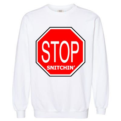 STOP Snitching Snitchin' Garment-Dyed Sweatshirt