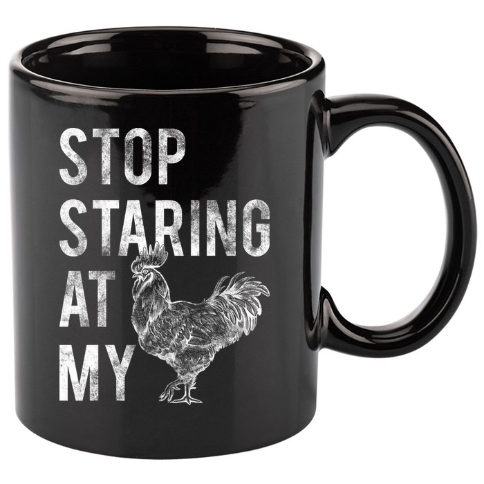 Stop Staring At My Cock 11oz C Handle Ceramic Mug