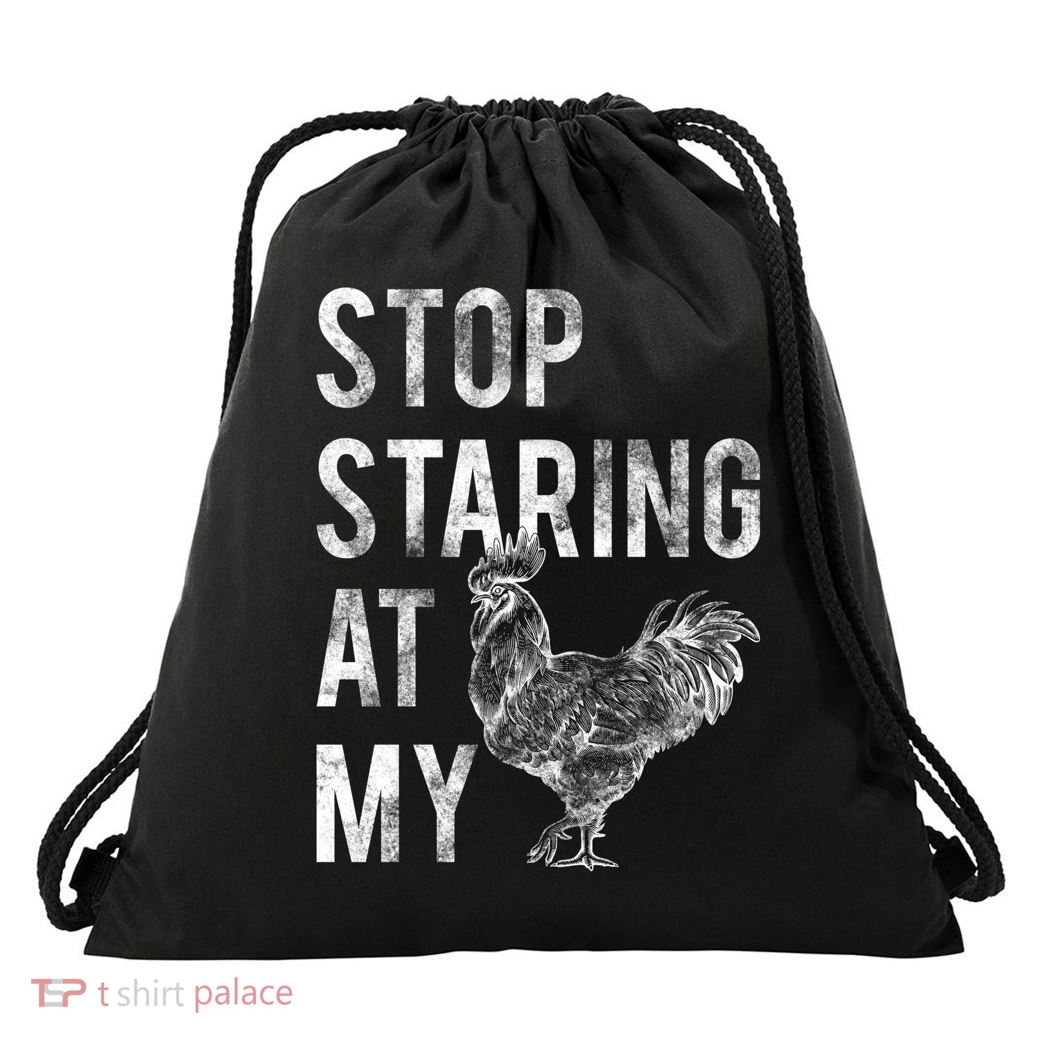Stop Staring At My Cock Drawstring Bag