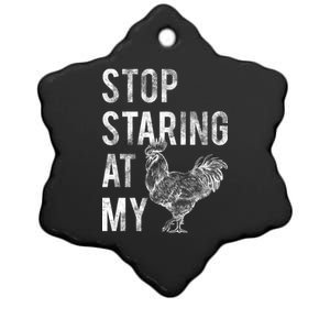 Stop Staring At My Cock Ceramic Star Ornament