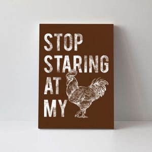 Stop Staring At My Cock Canvas