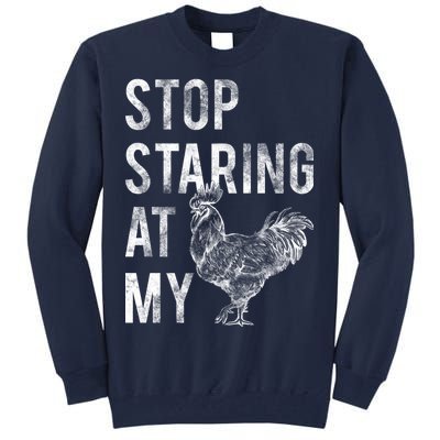 Stop Staring At My Cock Tall Sweatshirt