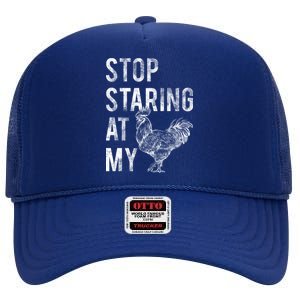 Stop Staring At My Cock High Crown Mesh Back Trucker Hat