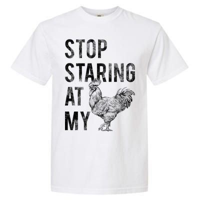 Stop Staring At My Cock Garment-Dyed Heavyweight T-Shirt