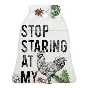 Stop Staring At My Cock Ceramic Bell Ornament