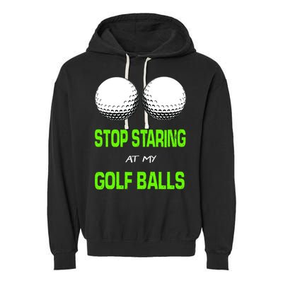 Stop Staring At My Golf Balls Garment-Dyed Fleece Hoodie