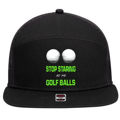 Stop Staring At My Golf Balls 7 Panel Mesh Trucker Snapback Hat