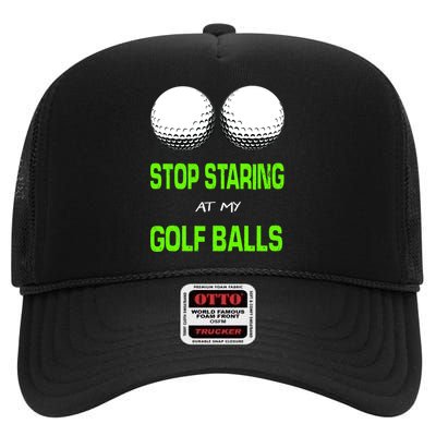 Stop Staring At My Golf Balls High Crown Mesh Back Trucker Hat