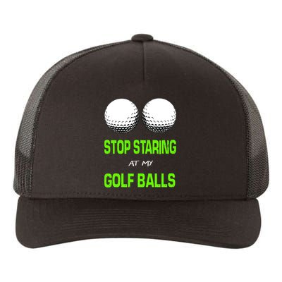 Stop Staring At My Golf Balls Yupoong Adult 5-Panel Trucker Hat