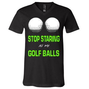 Stop Staring At My Golf Balls V-Neck T-Shirt