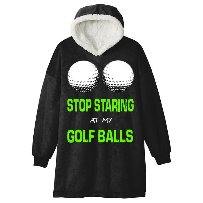 Stop Staring At My Golf Balls Hooded Wearable Blanket