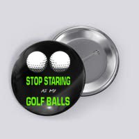 Stop Staring At My Golf Balls Button