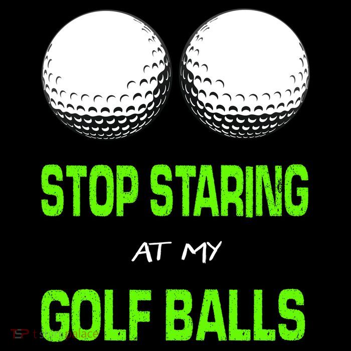 Stop Staring At My Golf Balls Button