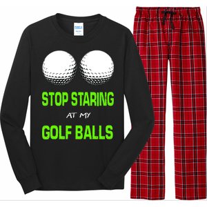 Stop Staring At My Golf Balls Long Sleeve Pajama Set