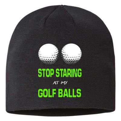 Stop Staring At My Golf Balls Sustainable Beanie