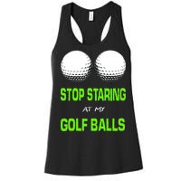 Stop Staring At My Golf Balls Women's Racerback Tank