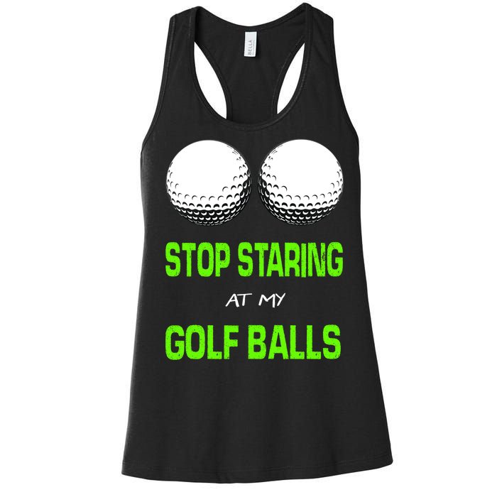 Stop Staring At My Golf Balls Women's Racerback Tank