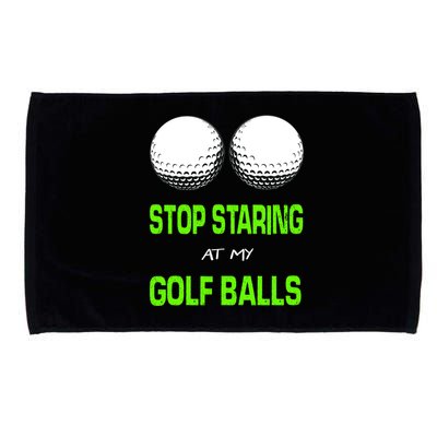 Stop Staring At My Golf Balls Microfiber Hand Towel