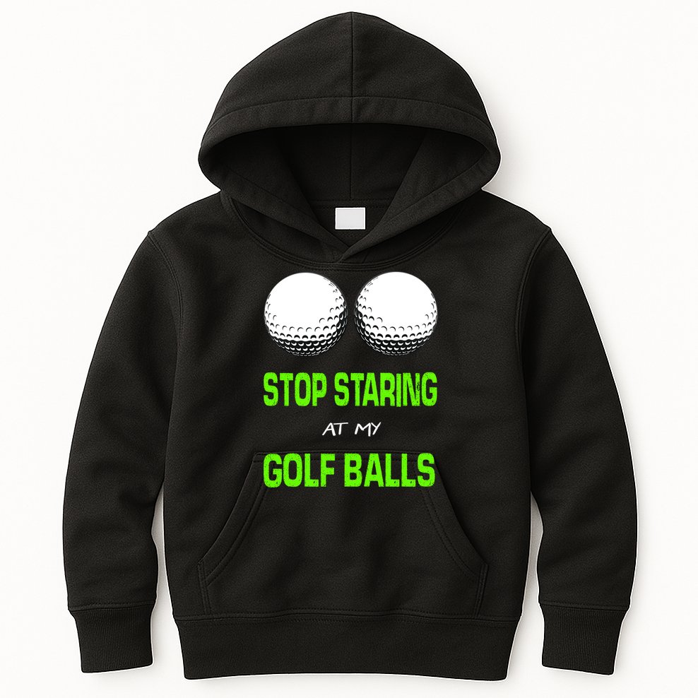Stop Staring At My Golf Balls Kids Hoodie