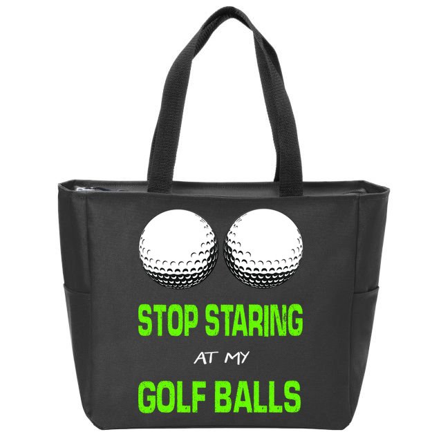 Stop Staring At My Golf Balls Zip Tote Bag