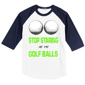 Stop Staring At My Golf Balls Baseball Sleeve Shirt