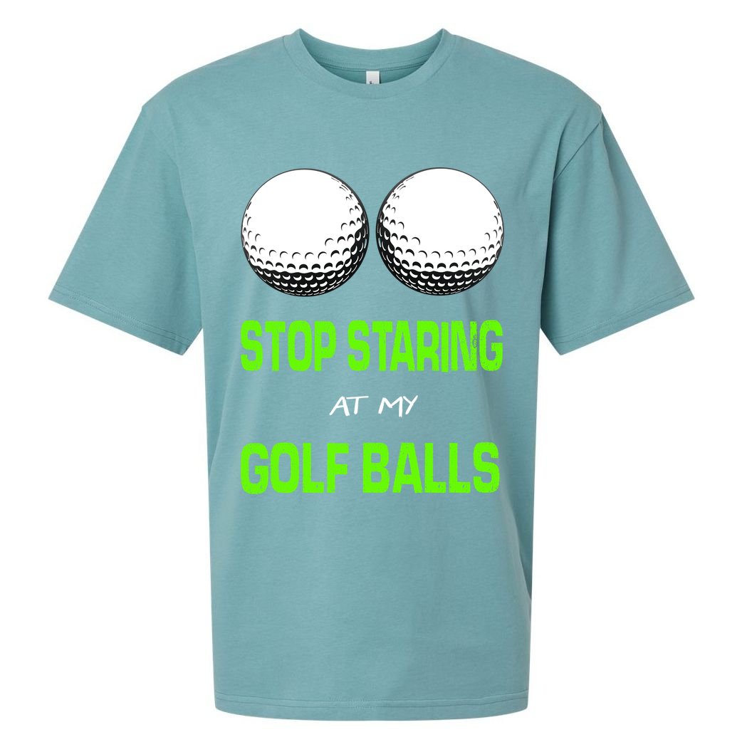 Stop Staring At My Golf Balls Sueded Cloud Jersey T-Shirt