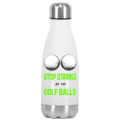 Stop Staring At My Golf Balls Stainless Steel Insulated Water Bottle