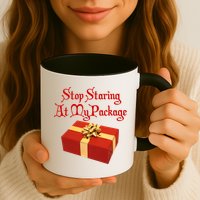 Stop Staring At My Package Christmas Present X-Mas Mug