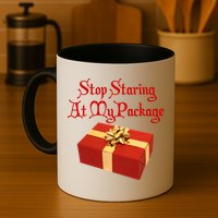 Stop Staring At My Package Christmas Present X-Mas Mug