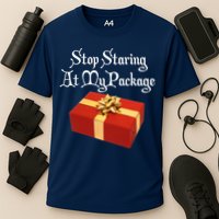 Stop Staring At My Package Christmas Present X-Mas Performance Shirt