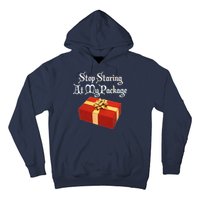 Stop Staring At My Package Christmas Present X-Mas Hoodie